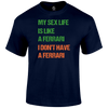 My Sex Life T Shirt
