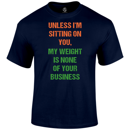 My Weight T Shirt
