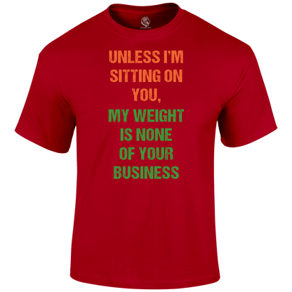 My Weight T Shirt
