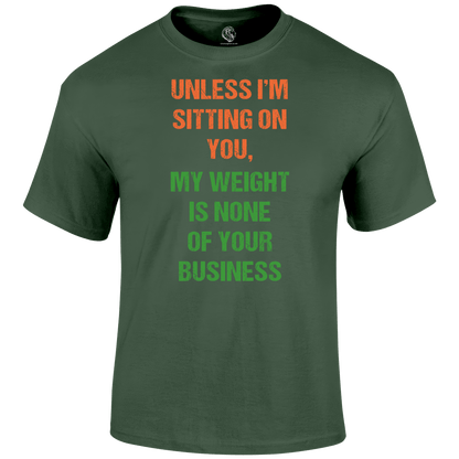 My Weight T Shirt
