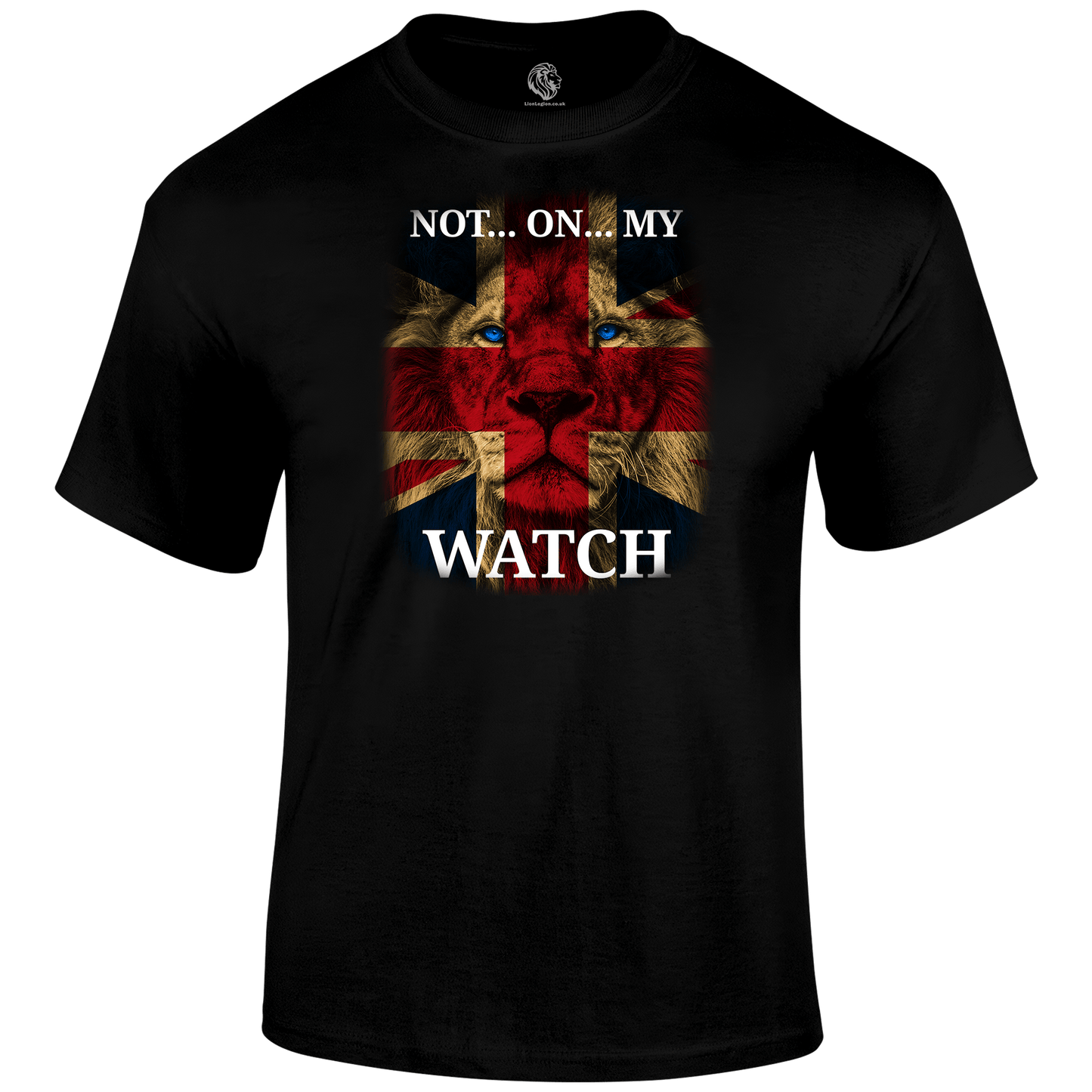 Not On My Watch T Shirt by Lion Legion 