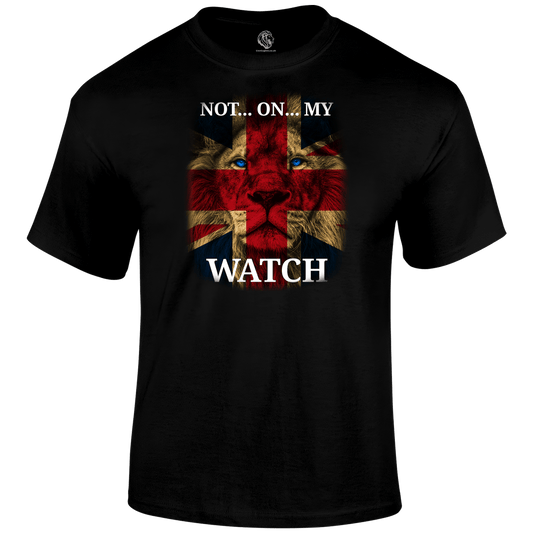 Not On My Watch T Shirt