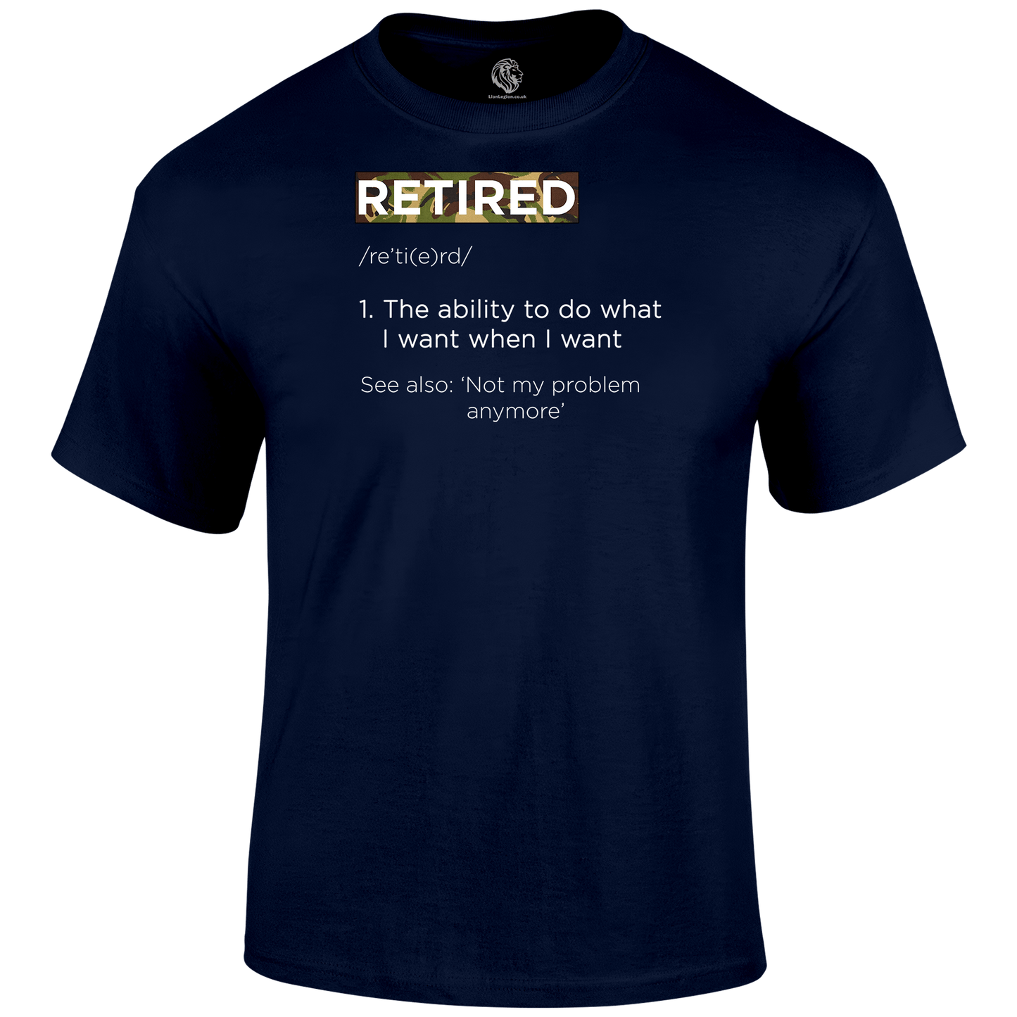 Retired Definition T Shirt by Lion Legion 