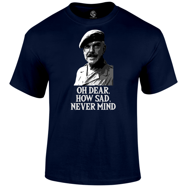 Oh Dear How Sad Never Mind T Shirt by Lion Legion 