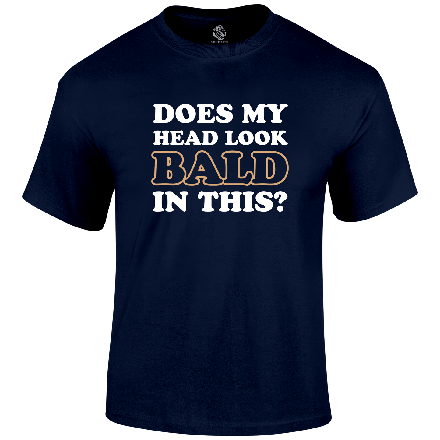 Look Bald Funny T Shirt by Lion Legion 