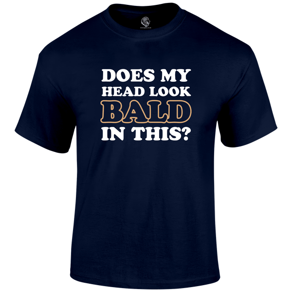 Look Bald Funny T Shirt by Lion Legion 