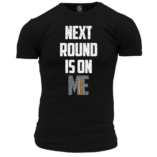 Next Round Is On Me T Shirt