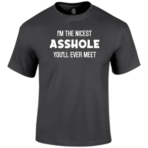 Nicest Asshole Funny T Shirt