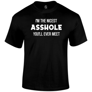 Nicest Asshole Funny T Shirt