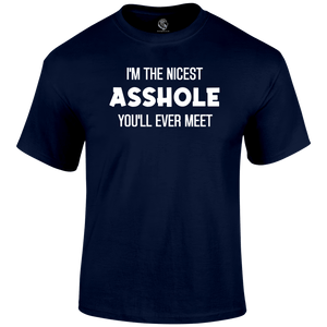 Nicest Asshole Funny T Shirt