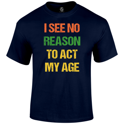 No Reason T Shirt
