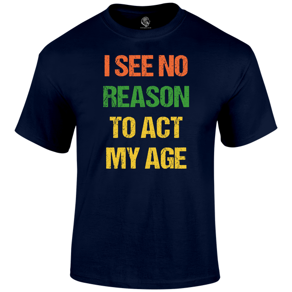 No Reason T Shirt