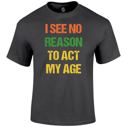 No Reason T Shirt