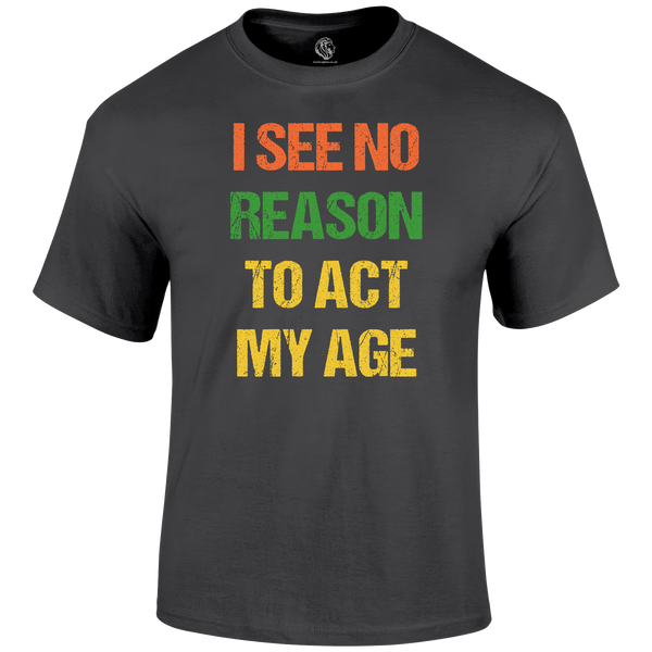 No Reason T Shirt