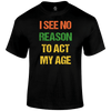 No Reason T Shirt
