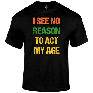 No Reason T Shirt