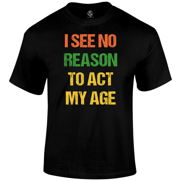 No Reason T Shirt