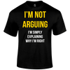 Not Arguing T Shirt