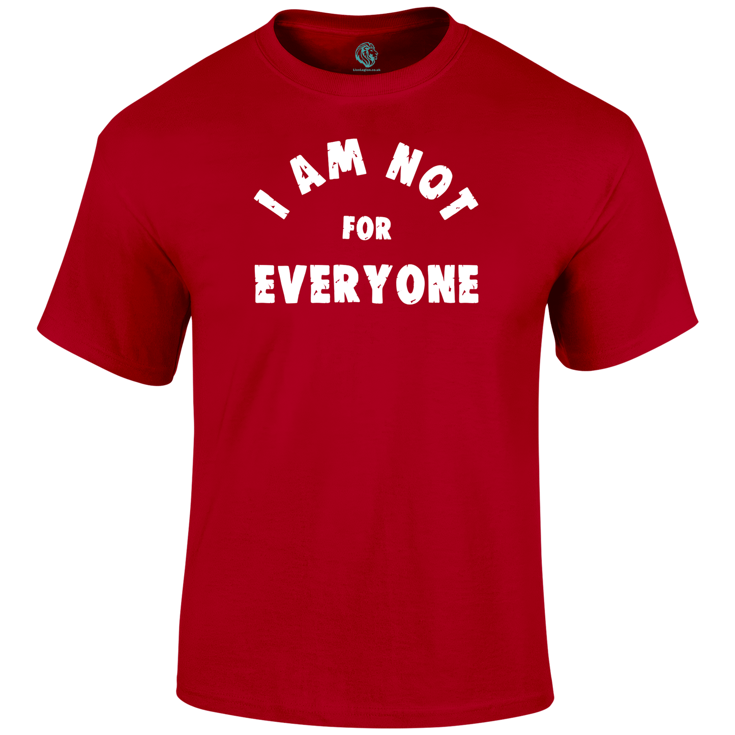 Not For Everyone T Shirt