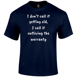 Not Getting Old T Shirt