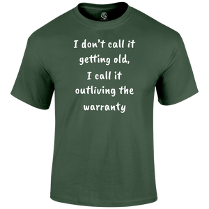 Not Getting Old T Shirt