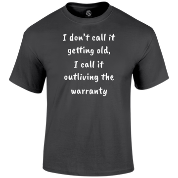 Not Getting Old T Shirt