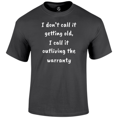 Not Getting Old T Shirt