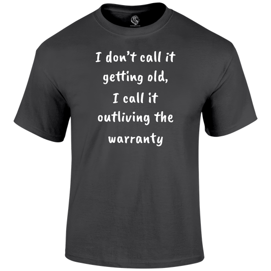 Not Getting Old T Shirt