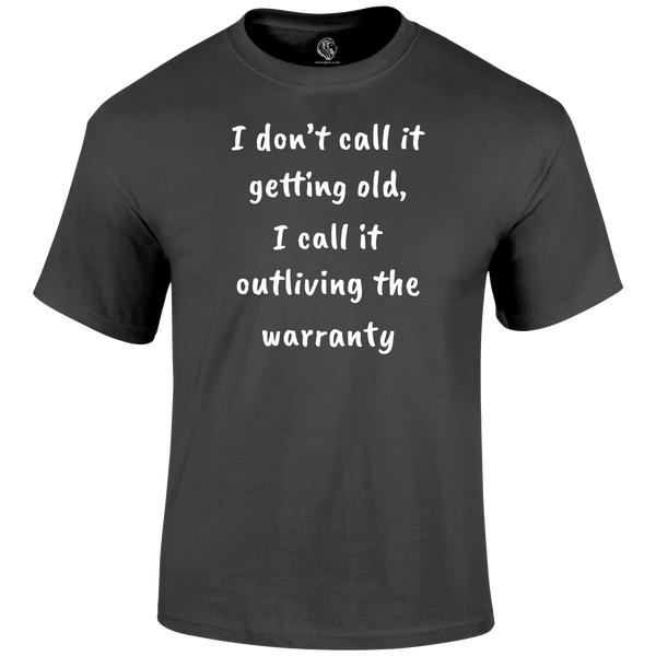 Not Getting Old T Shirt