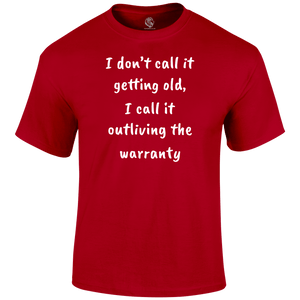 Not Getting Old T Shirt