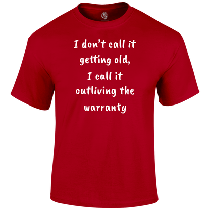 Not Getting Old T Shirt