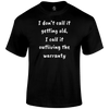Not Getting Old T Shirt