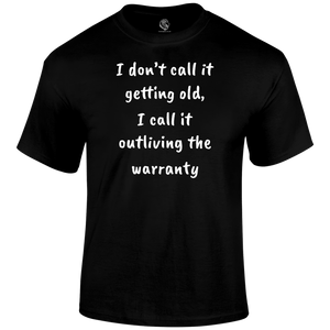 Not Getting Old T Shirt