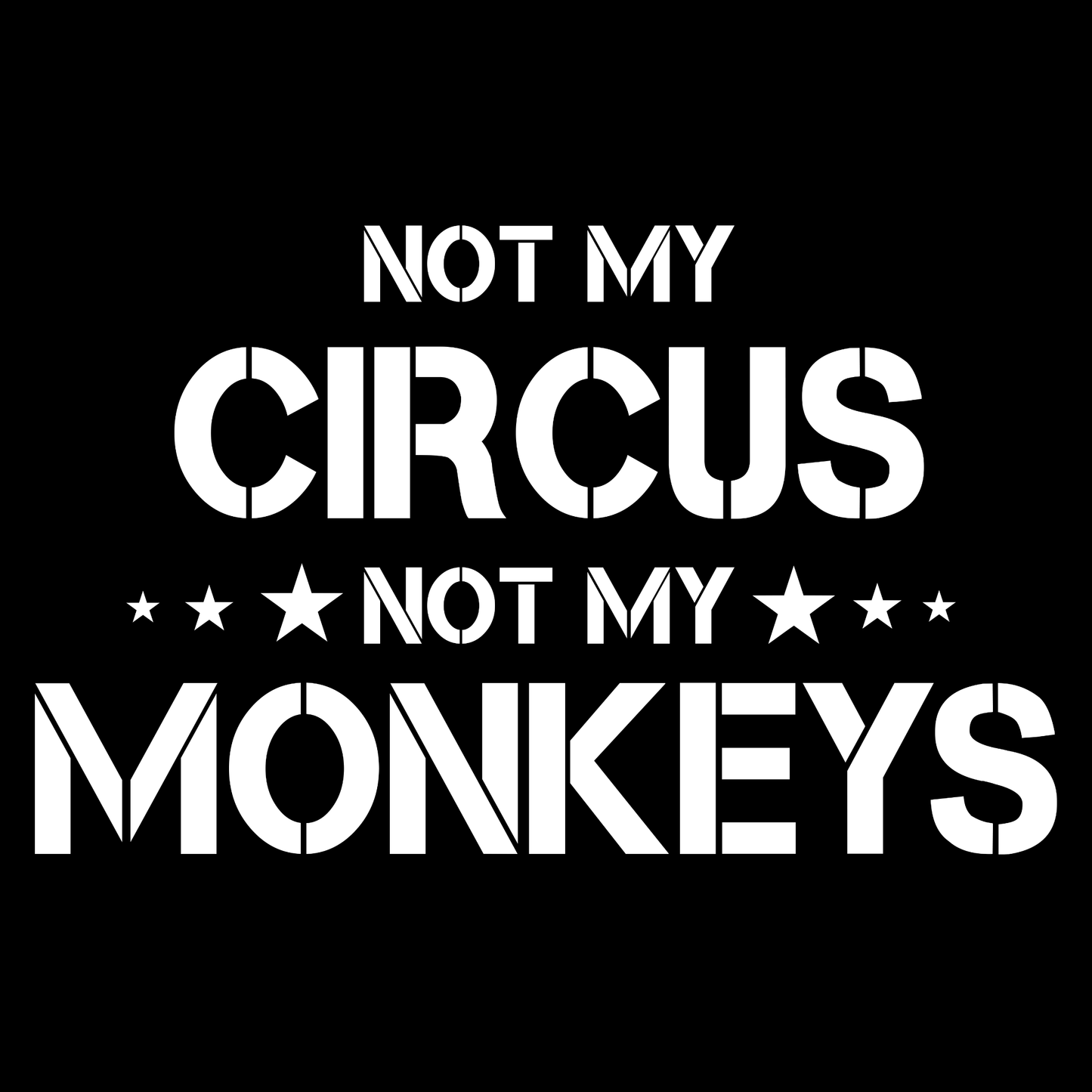 Not My Circus T Shirt