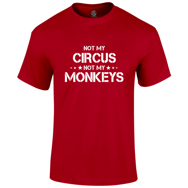 Not My Circus T Shirt