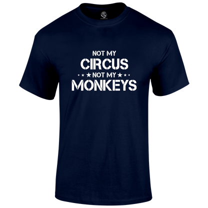 Not My Circus T Shirt