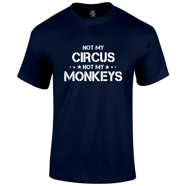 Not My Circus T Shirt