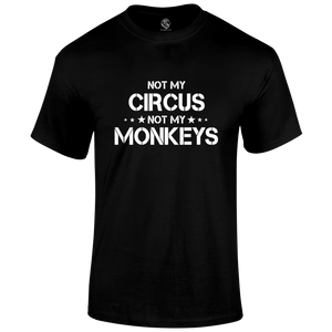 Not My Circus T Shirt