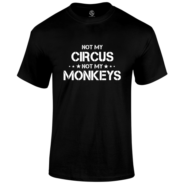 Not My Circus T Shirt