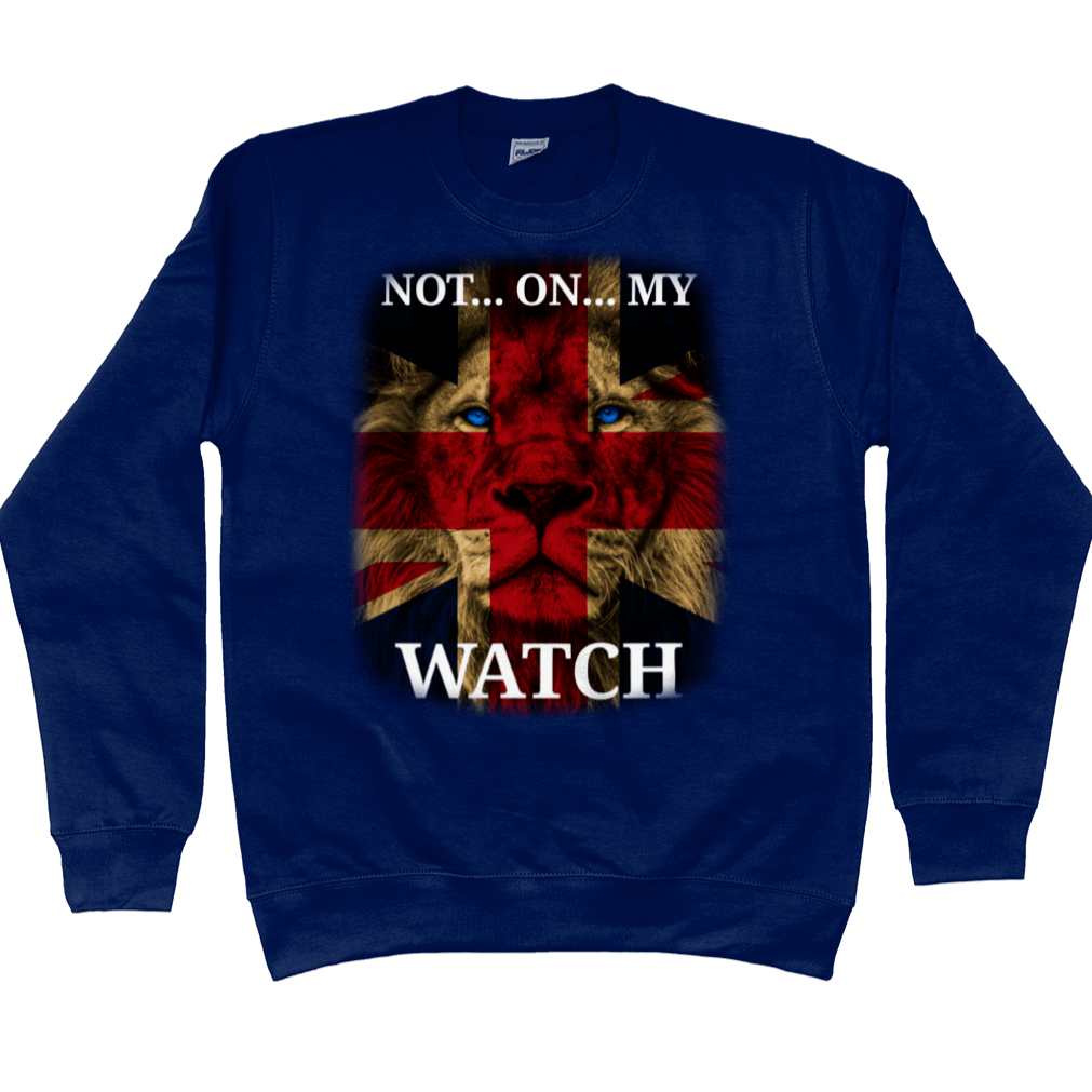 Not On My Watch Sweatshirt