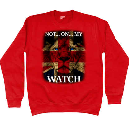 Not On My Watch Sweatshirt