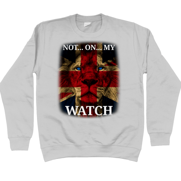 Not On My Watch Sweatshirt