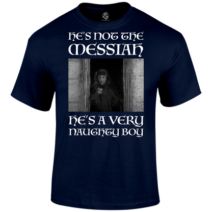 Not The Messiah T Shirt