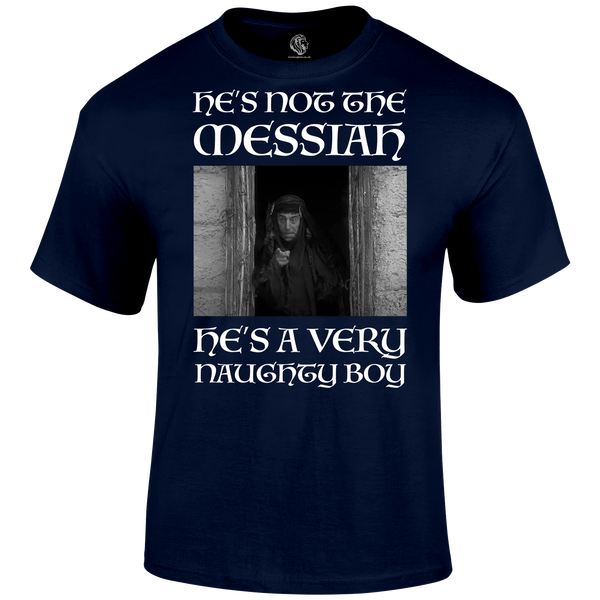 Not The Messiah T Shirt