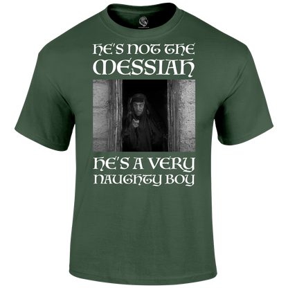 Not The Messiah T Shirt