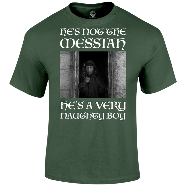 Not The Messiah T Shirt