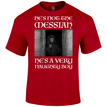 Not The Messiah T Shirt