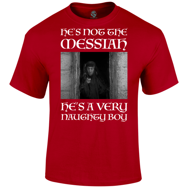 Not The Messiah T Shirt