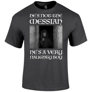 Not The Messiah T Shirt