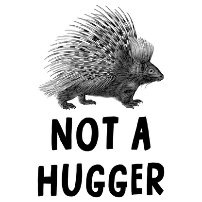Not A Hugger T Shirt